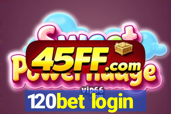 120bet login